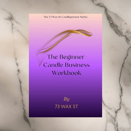 The Beginner Candle Business Workbook | 73 Wax St Candlepreneur Series Vol. 2